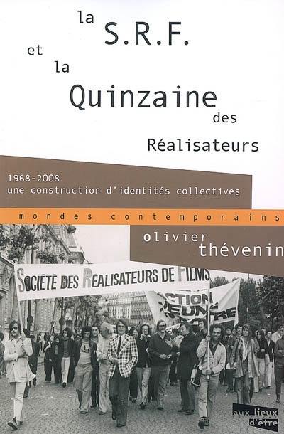 La SRF et la Quinzaine des réalisateurs : 1968-2008, une construction d'identités collectives