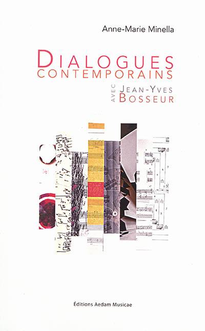 Dialogues contemporains : les collaborations de Jean-Yves Bosseur