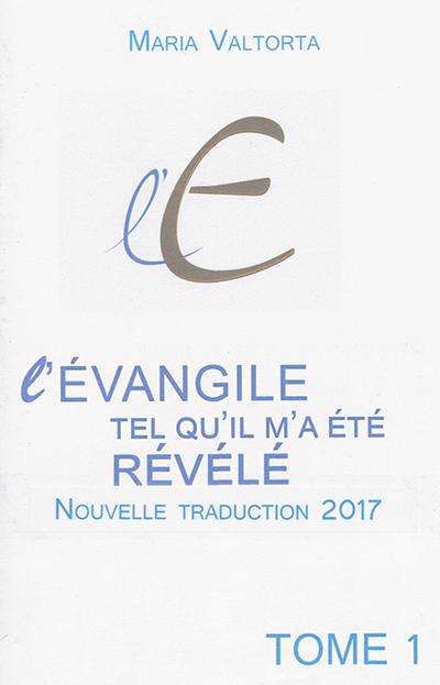 L'Evangile tel qu'il m'a été révélé. Vol. 01. La préparation