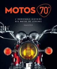 Motos 70' : l'incroyable histoire des motos de légende