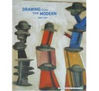 Drawing From The Modern Vol 1 1880-1945