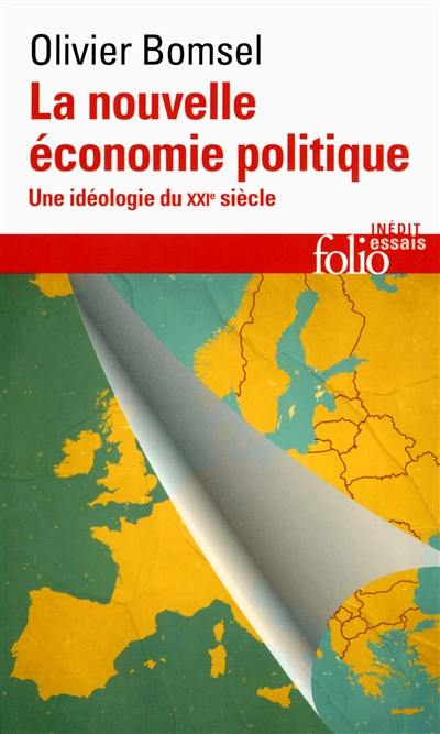 La nouvelle économie politique : une idéologie du XXIe siècle