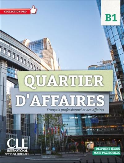 Quartier d'affaires : français professionnel des affaires 2, B1