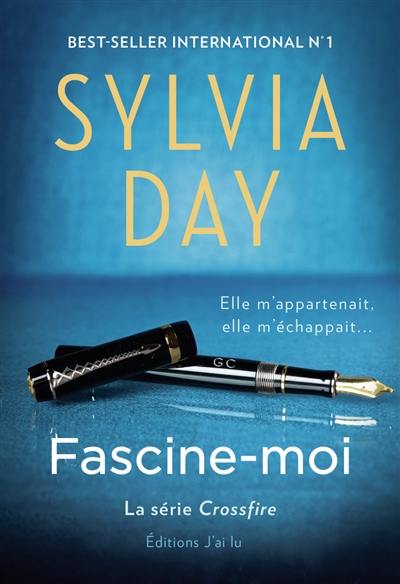 Crossfire. Vol. 4. Fascine-moi