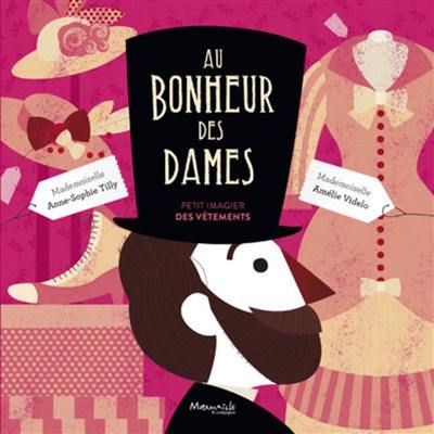 Au bonheur des dames : petit imagier des vêtements