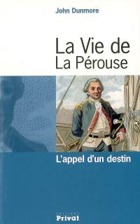 La vie de La Pérouse : l'appel d'un destin