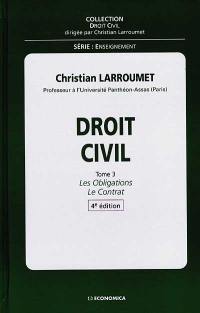 Droit civil. Vol. 3. Les obligations, le contrat