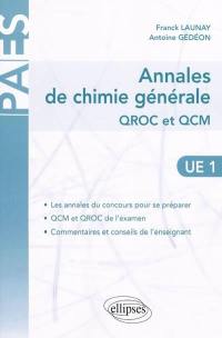 Annales de chimie générale (U1) : QROC et QCM (corrigés et commentés) : les annales du concours pour se préparer, QCM et QROC de l'examen, commentaires et conseils de l'enseignant