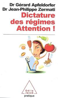 Dictature des régimes, attention !