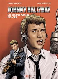 Johnny Hallyday. Vol. 1. Les tendres années : 1943-1969