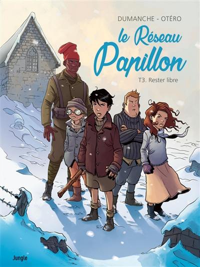 Le réseau Papillon. Vol. 3. Rester libre