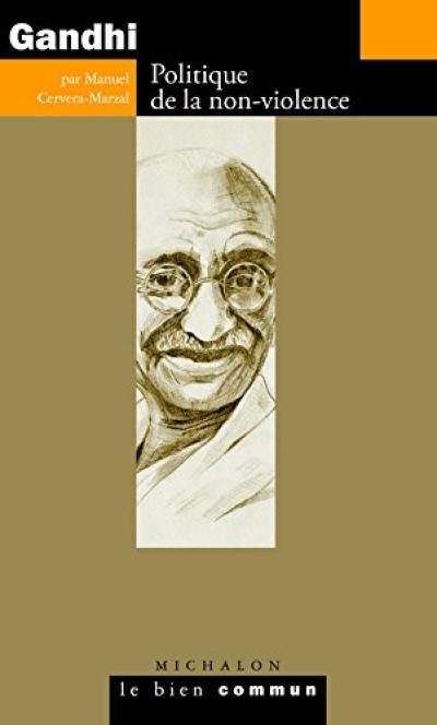 Gandhi : politique de la non-violence