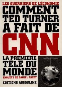 Comment Ted Turner a fait de CNN la première télé du monde