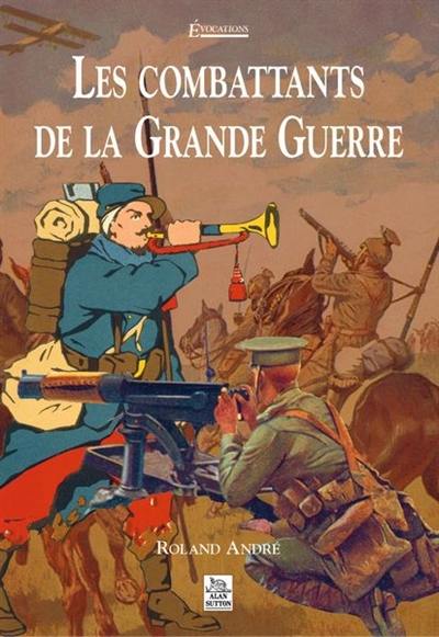 Les combattants de la Grande Guerre