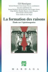 La formation des raisons : étude sur l'épistémogenèse