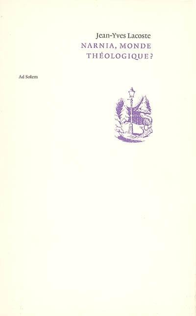 Narnia, monde théologique ? : théologie anonyme et christologie pseudonyme