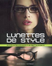 Lunettes de style : petites extravagances d'un objet humaniste