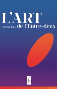 L'art de l'entre-deux