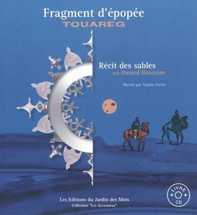 Fragment d'épopée touareg : récit des sables : histoire d'Arrigulan et de son neveu Adelaseigh