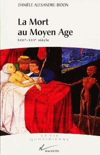 La mort au Moyen Age : XIIIe-XVIe siècle