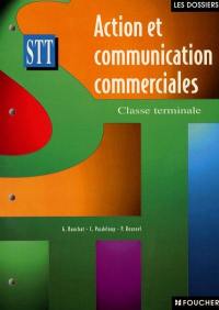 Action et communication commerciales : classe terminale, STT