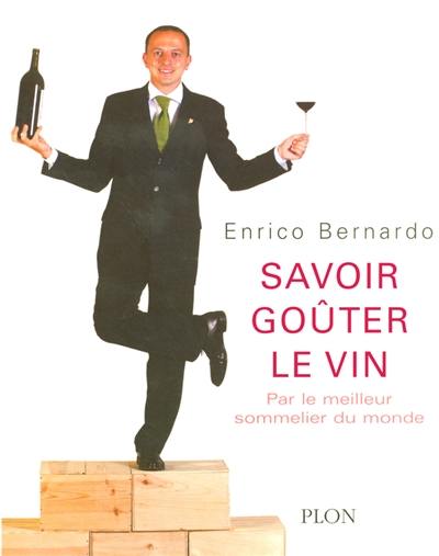 Savoir goûter le vin : par le meilleur sommelier du monde