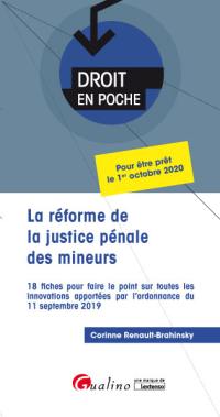 La réforme de la justice pénale des mineurs : 18 fiches pour faire le point sur toutes les innovations apportées par l'ordonnance du 11 septembre 2019