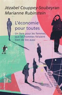 L'économie pour toutes : un livre pour les femmes, que les hommes feraient bien de lire aussi