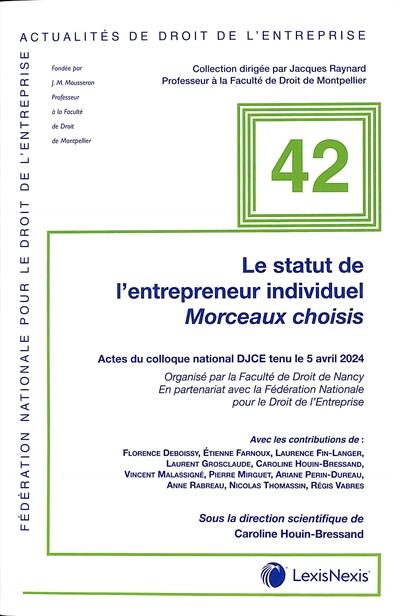 Le statut de l'entrepreneur individuel : morceaux choisis : actes du colloque national DJCE tenu le 5 avril 2024