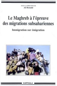 Le Maghreb à l'épreuve des migrations subsahariennes : immigration sur émigration