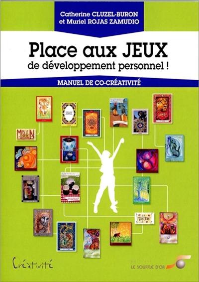 Place aux jeux de développement personnel ! : manuel de co-créativité