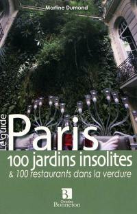 Paris, 100 jardins insolites et 100 restaurants dans la verdure