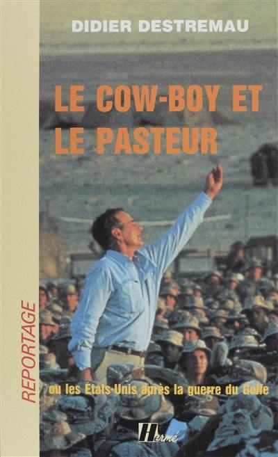 Le Cow-boy et le pasteur ou les Etats-Unis après la guerre du Golfe