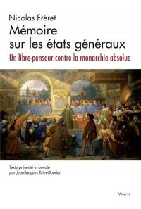 Mémoire sur les états généraux : un libre-penseur contre la monarchie absolue