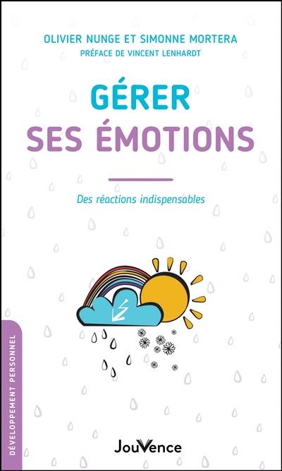 Gérer ses émotions : des réactions indispensables