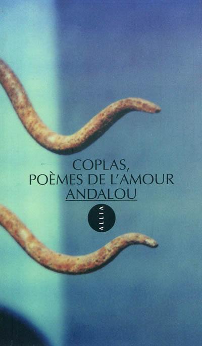 Coplas, poèmes de l'amour andalou