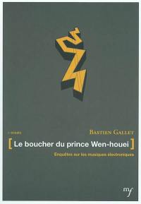 Le boucher du Prince Wen-houei : enquêtes sur les musiques électroniques