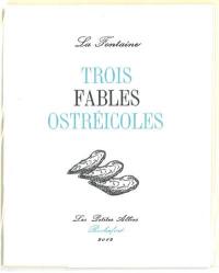 Trois fables ostréicoles