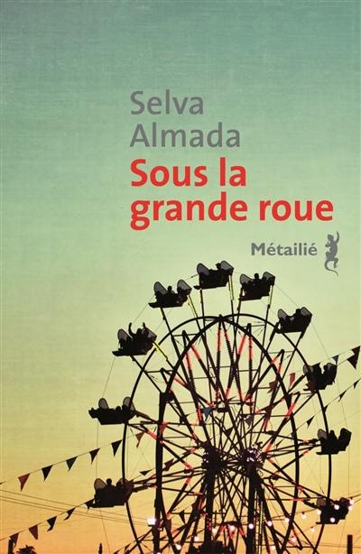 Sous la grande roue Sous la grande roue