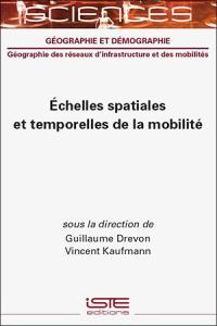 Echelles spatiales et temporelles de la mobilité