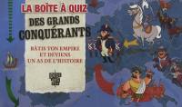 La boîte à quiz des grands conquérants : bâtis ton empire et deviens un as de l'histoire