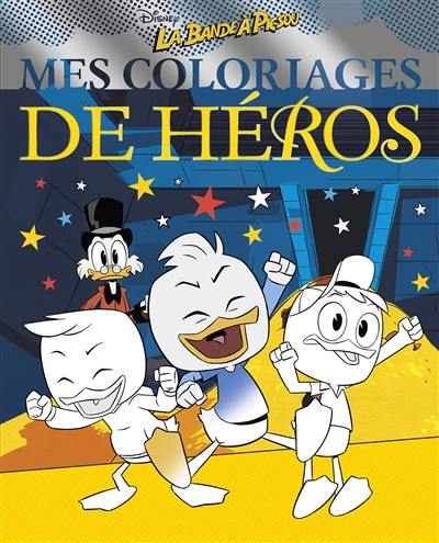 La bande à Picsou : mes coloriages de héros