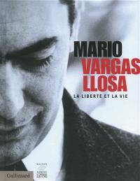 Mario Vargas Llosa : la liberté et la vie