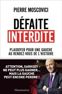 Défaite interdite : plaidoyer pour une gauche au rendez-vous de l'histoire