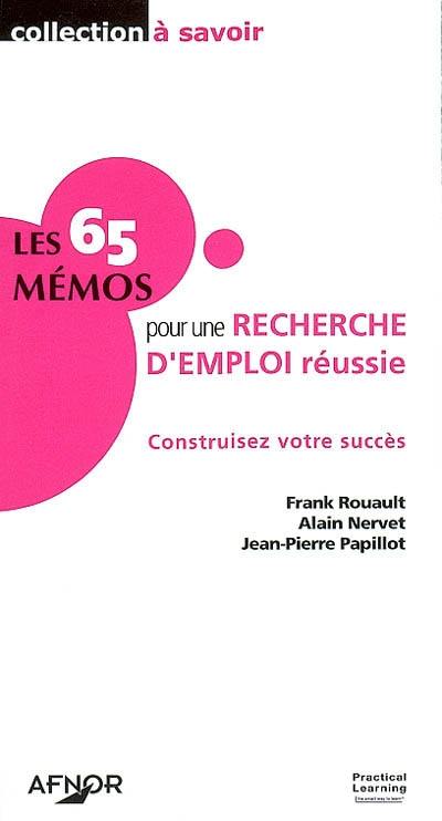 Les 65 mémos pour une recherche d'emploi réussie : construisez votre succès