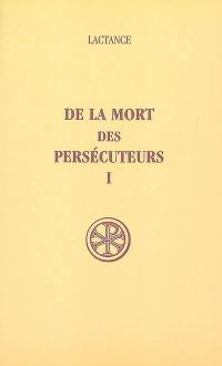 De la mort des persécuteurs. Vol. 1