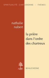 La prière dans l'ordre des Chartreux : études et anthologie