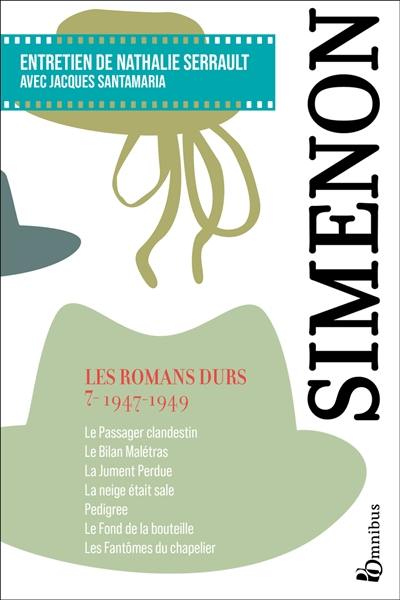 Les romans durs. Vol. 7. 1947-1949