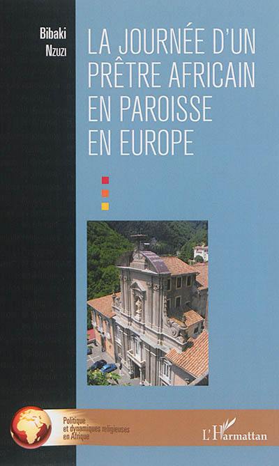 La journée d'un prêtre noir-africain en paroisse en Europe