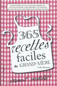 365 recettes faciles de grand-mère... vraiment inratables !